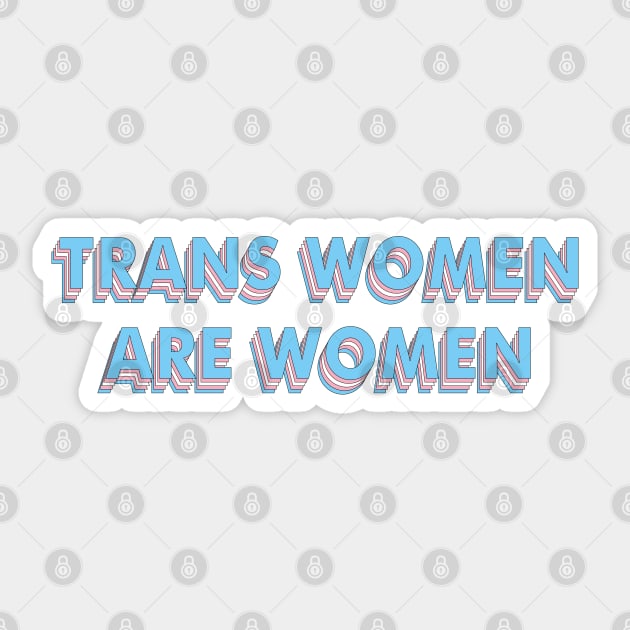 Trans Women are Women Sticker by snapoutofit